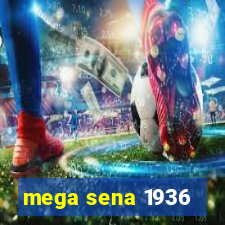 mega sena 1936