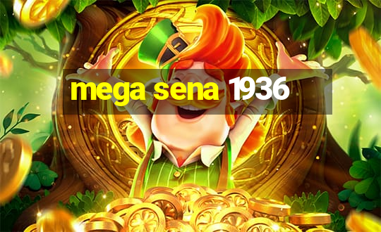 mega sena 1936