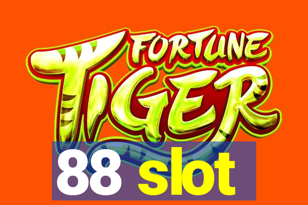 88 slot