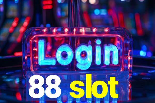 88 slot