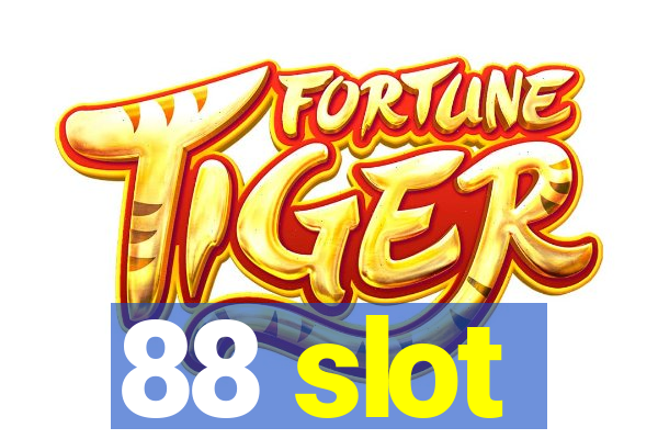 88 slot