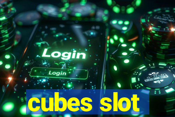 cubes slot