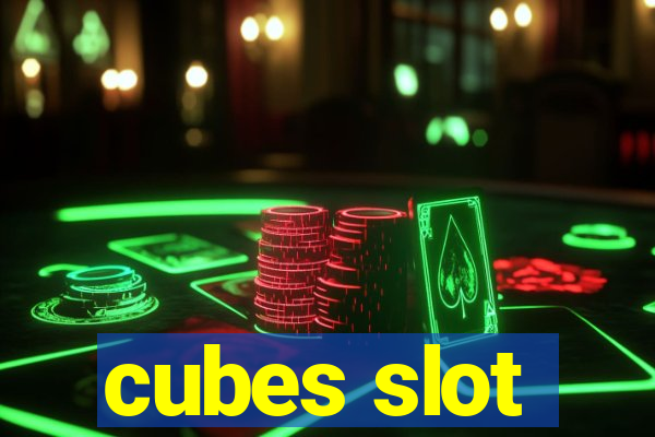 cubes slot