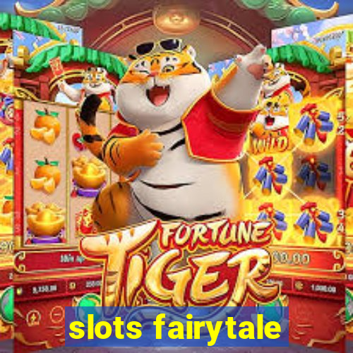 slots fairytale