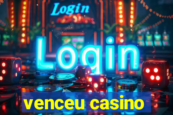 venceu casino