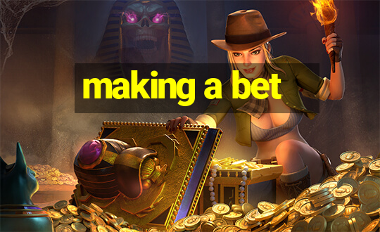 making a bet