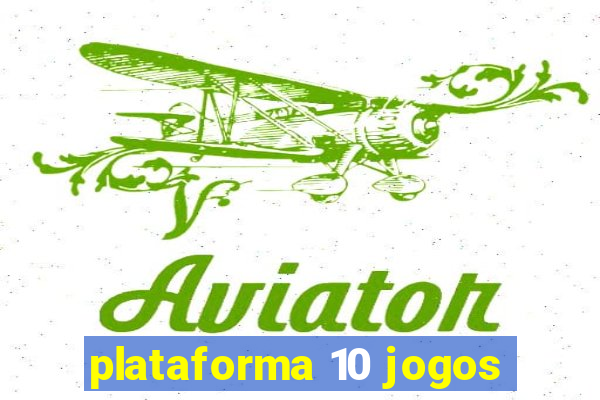 plataforma 10 jogos