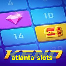 atlanta slots