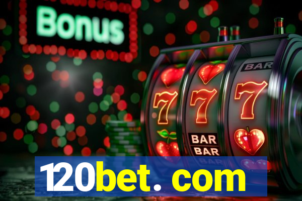 120bet. com