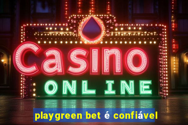 playgreen bet é confiável