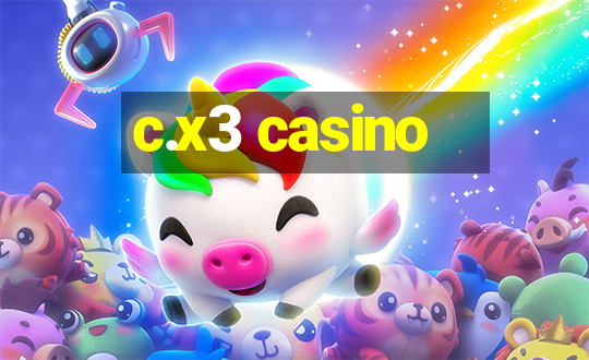 c.x3 casino