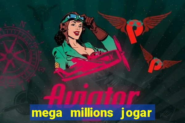 mega millions jogar do brasil