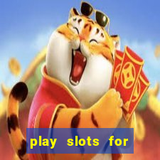 play slots for real money