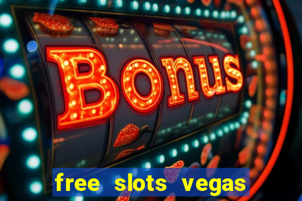 free slots vegas casino games