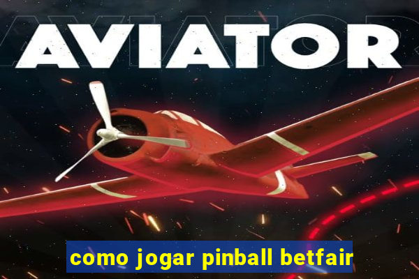 como jogar pinball betfair