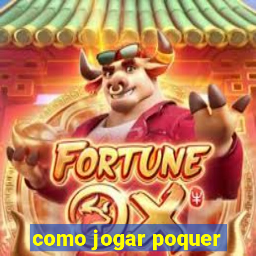 como jogar poquer