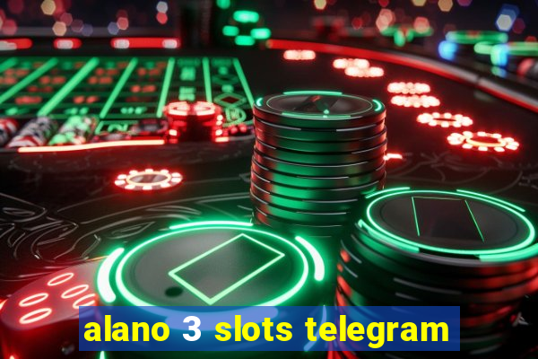 alano 3 slots telegram