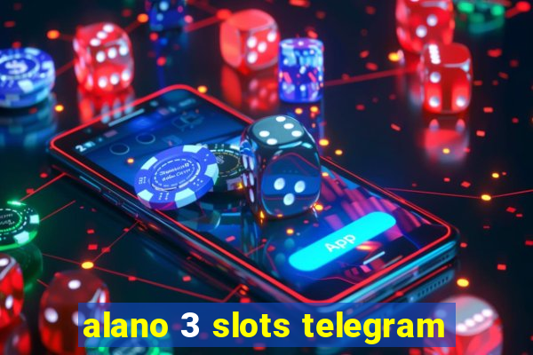 alano 3 slots telegram