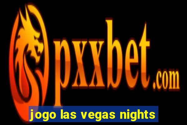 jogo las vegas nights