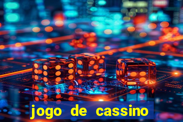 jogo de cassino que da dinheiro no cadastro