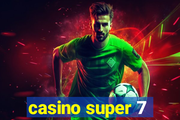 casino super 7