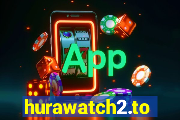 hurawatch2.to