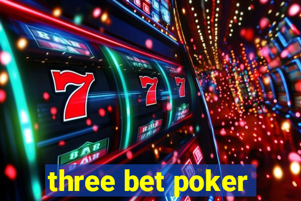 three bet poker