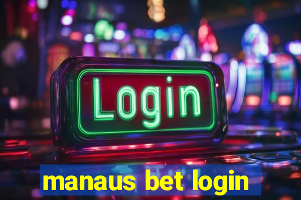 manaus bet login