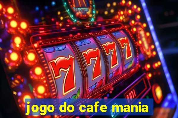 jogo do cafe mania