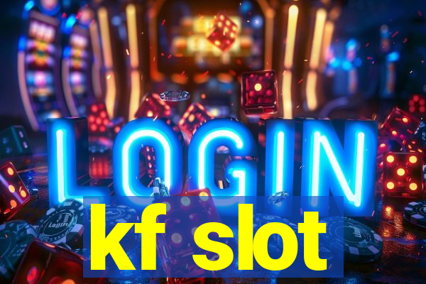 kf slot