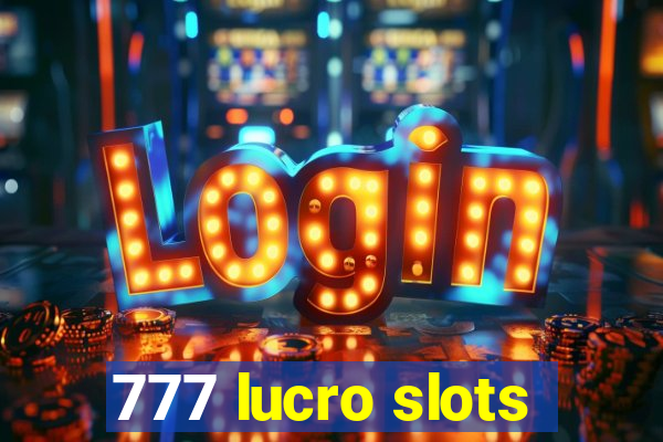 777 lucro slots