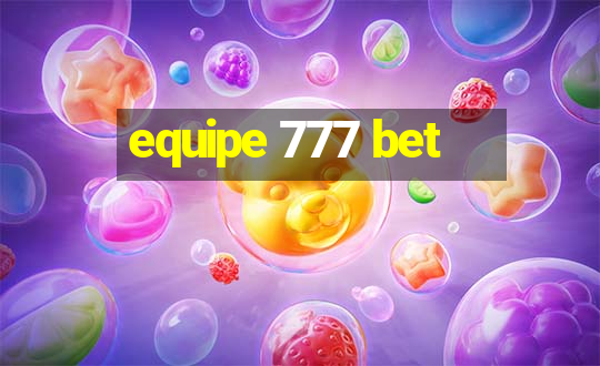 equipe 777 bet