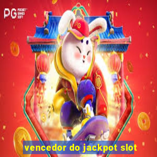 vencedor do jackpot slot