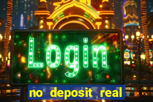 no deposit real money casinos