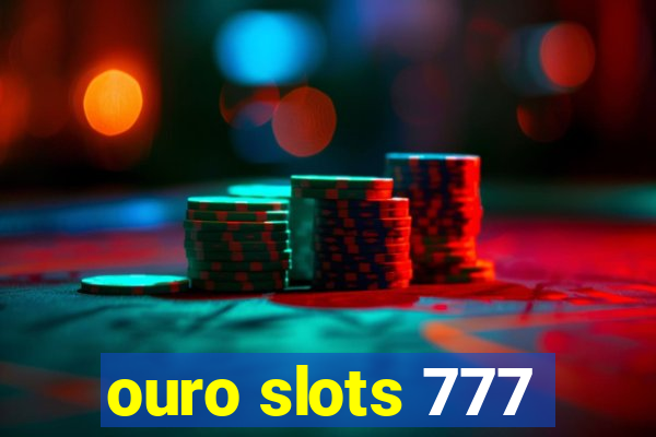 ouro slots 777