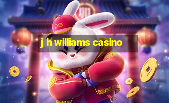 j h williams casino