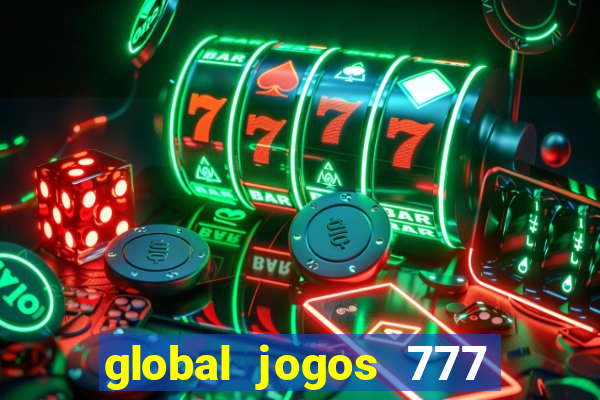 global jogos 777 é confiável