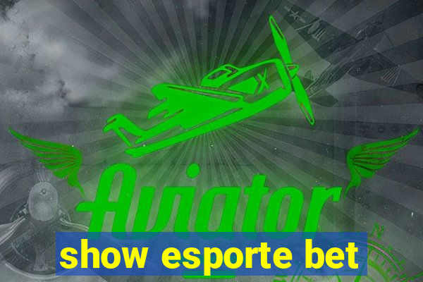 show esporte bet