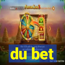 du bet