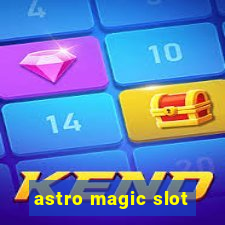 astro magic slot