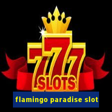 flamingo paradise slot