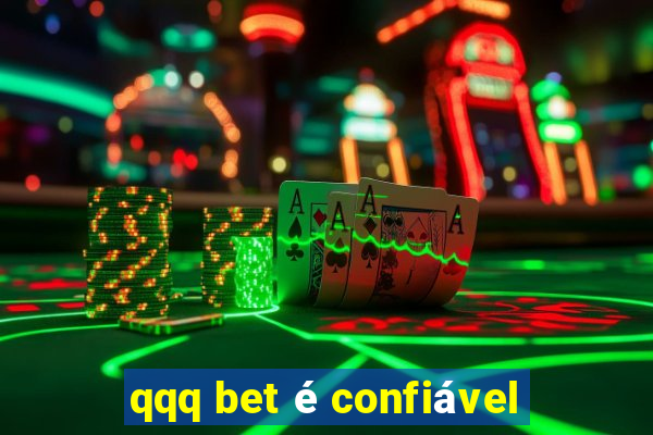 qqq bet é confiável