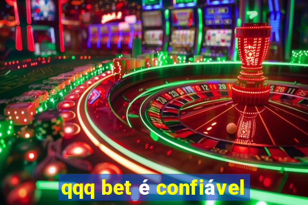 qqq bet é confiável