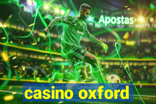 casino oxford