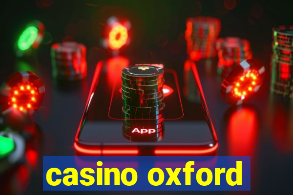 casino oxford