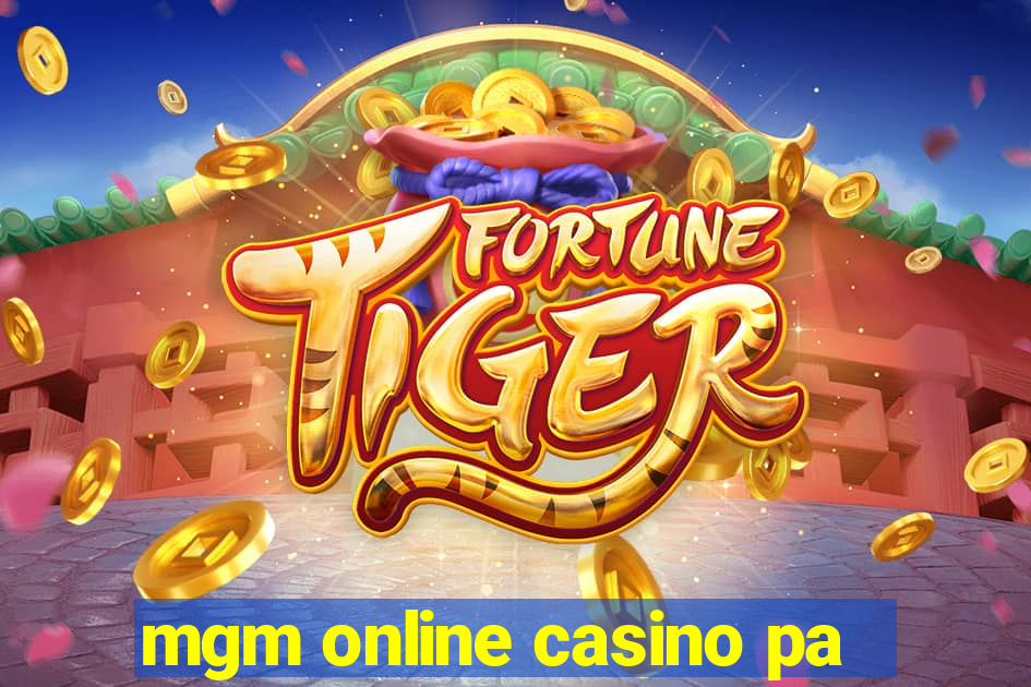 mgm online casino pa