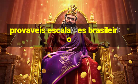 provaveis escala莽玫es brasileir茫o