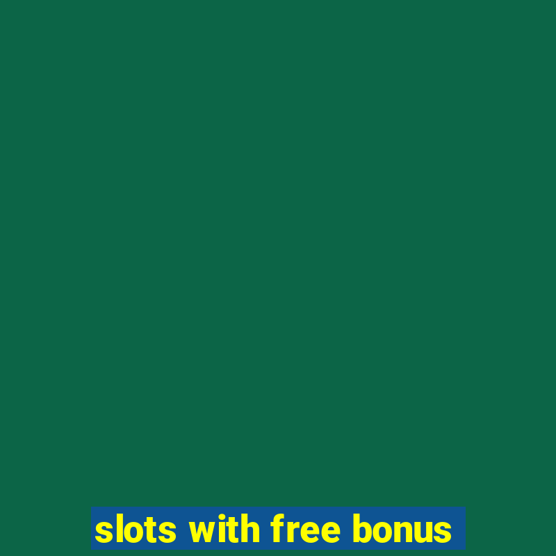 slots with free bonus