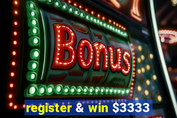 register & win $3333