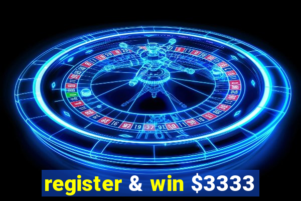 register & win $3333